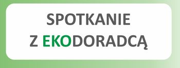 Ilustracja artykułu: Spotkanie z Ekodoradcą