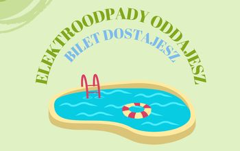 Ilustracja artykułu: Wakacyjna zbiórka  – „Elektroodpady oddajesz – bilet dostajesz”